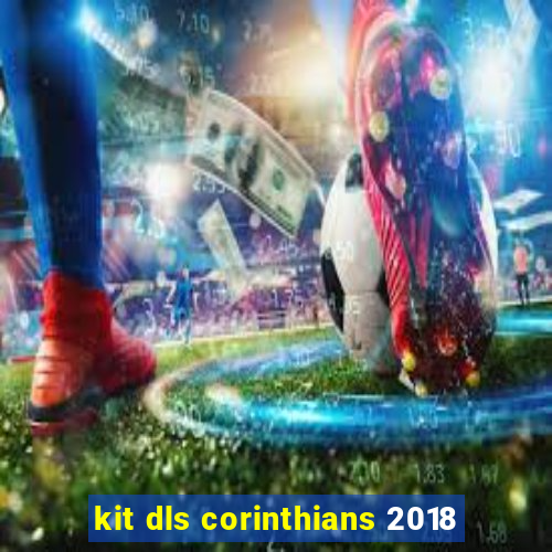 kit dls corinthians 2018